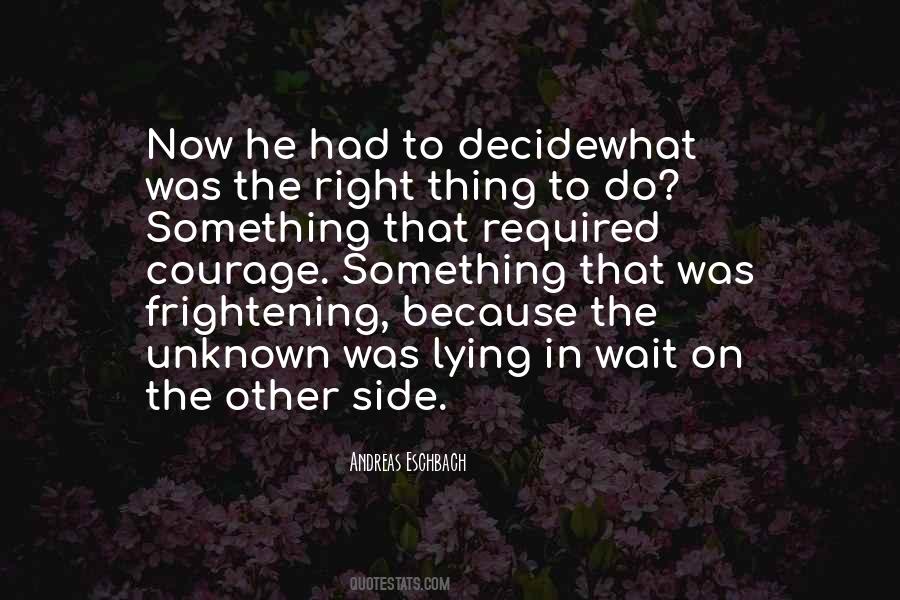 Courage To Do What's Right Quotes #1349021