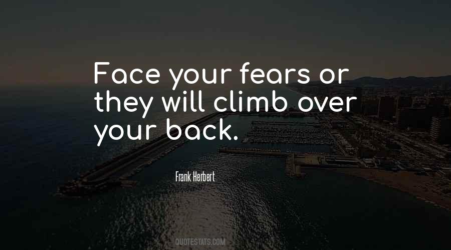 Courage To Face Your Fears Quotes #1703038
