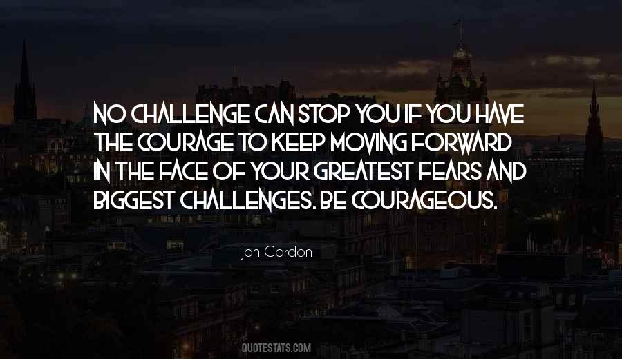 Courage To Face Your Fears Quotes #539310