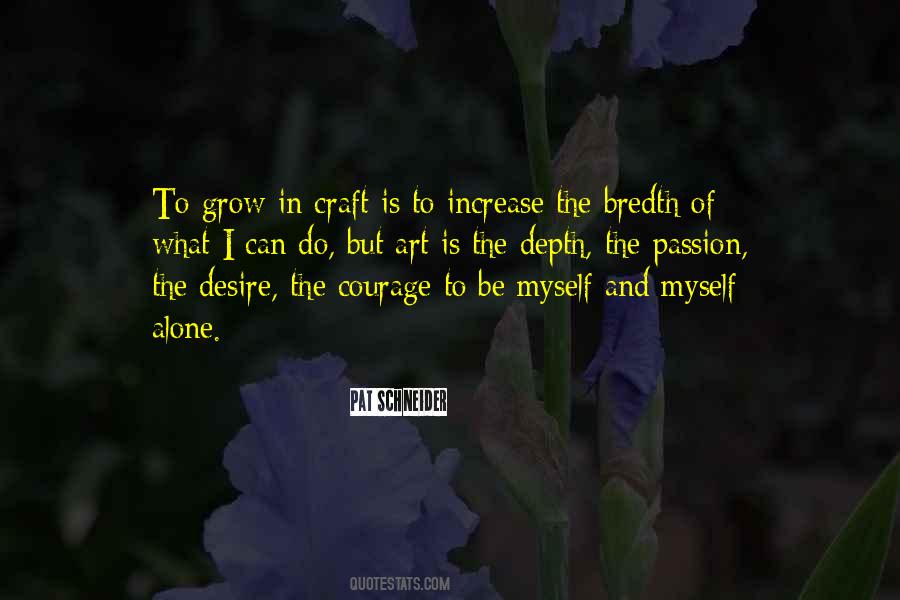 Courage To Grow Quotes #1815390