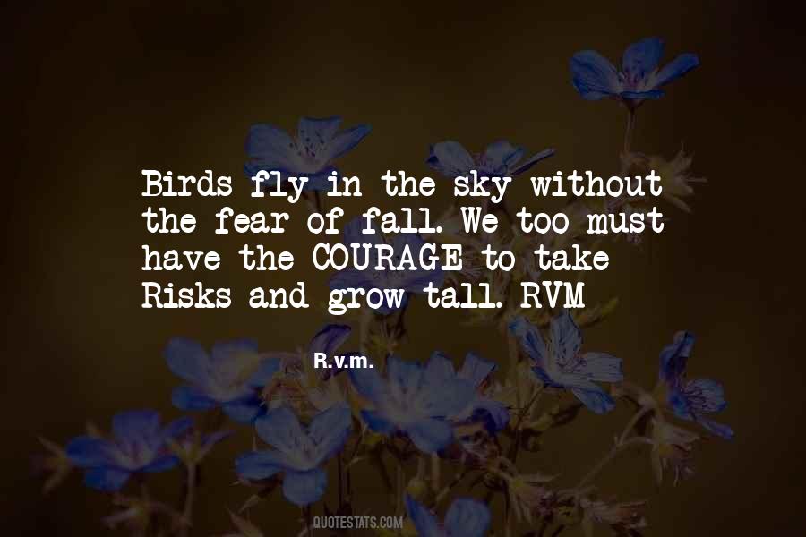 Courage To Grow Quotes #216147