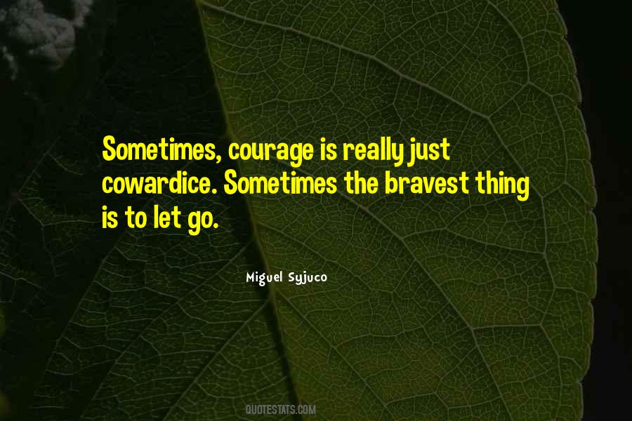 Courage To Let Go Quotes #1296197
