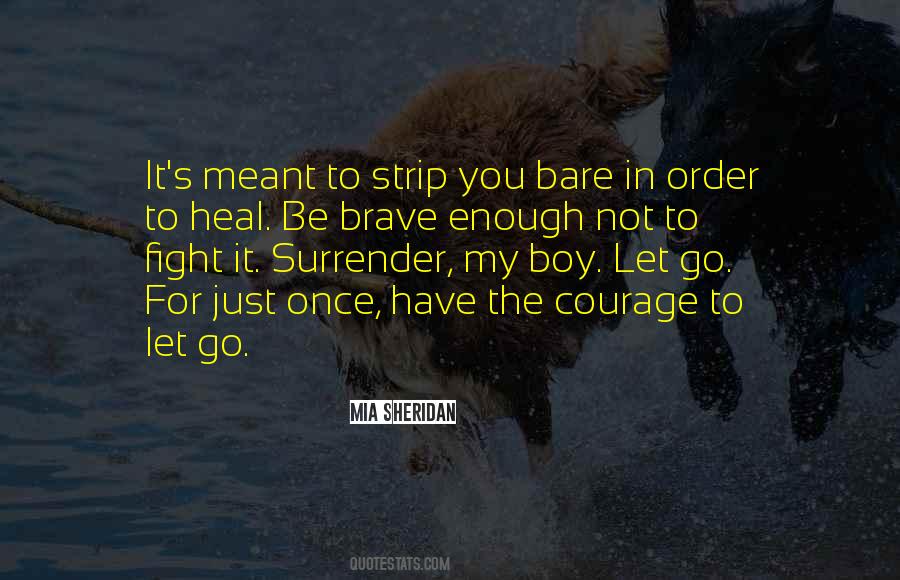 Courage To Let Go Quotes #523029
