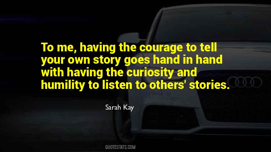 Courage To Listen Quotes #481966