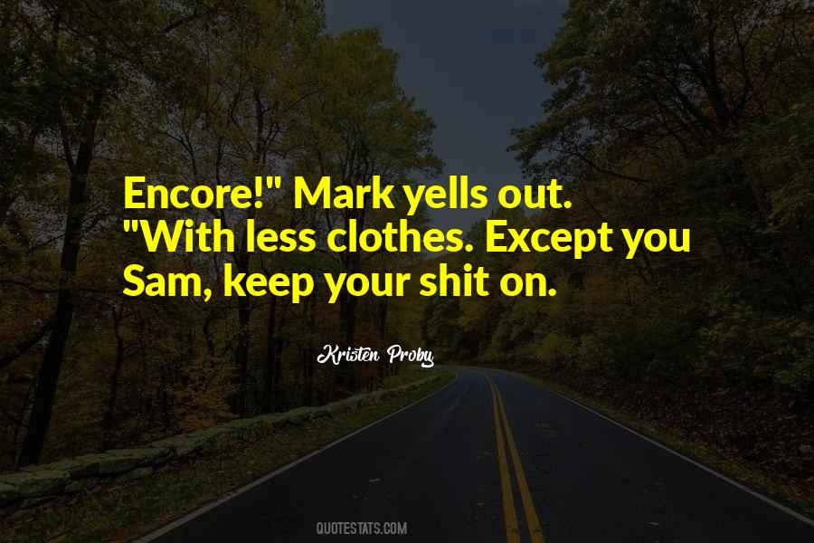 Just An Encore Quotes #1141661