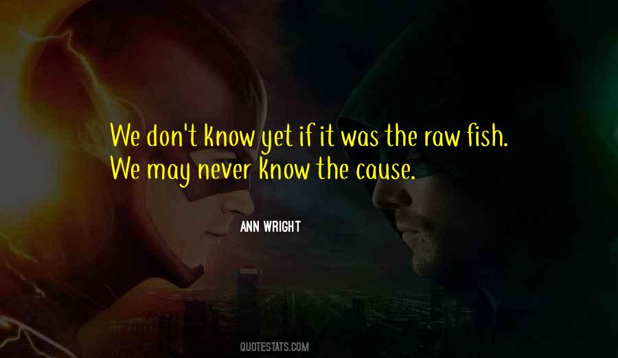 Know Yet Quotes #1101560