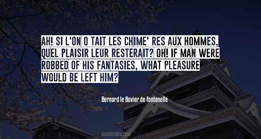 Bernard Le Bovier Quotes #1203706