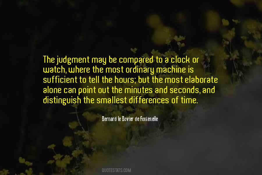 Bernard Le Bovier Quotes #1745997