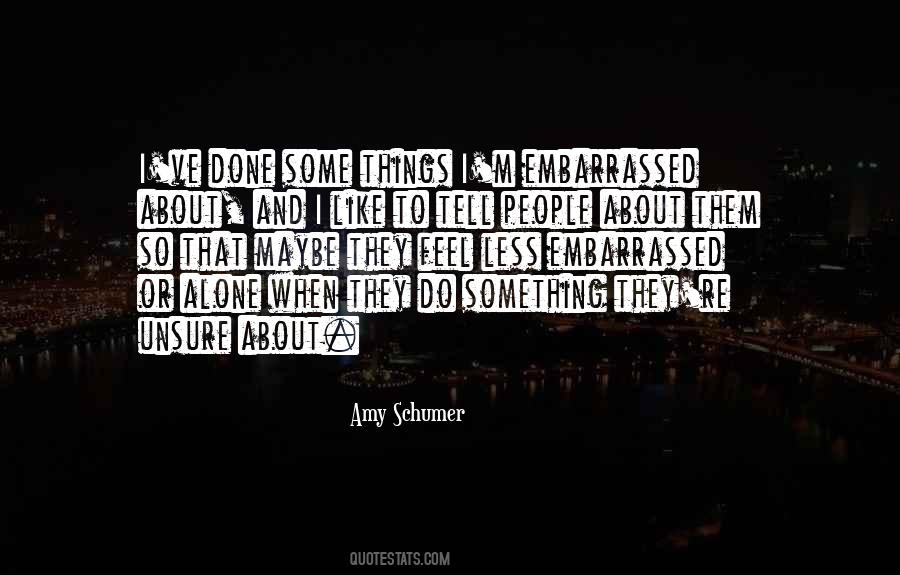 I Feel Embarrassed Quotes #1441785