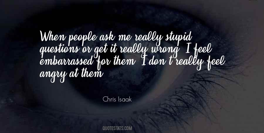 I Feel Embarrassed Quotes #391347