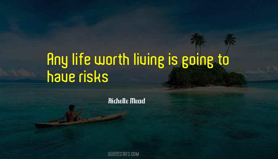 Is Life Worth Living Quotes #523278