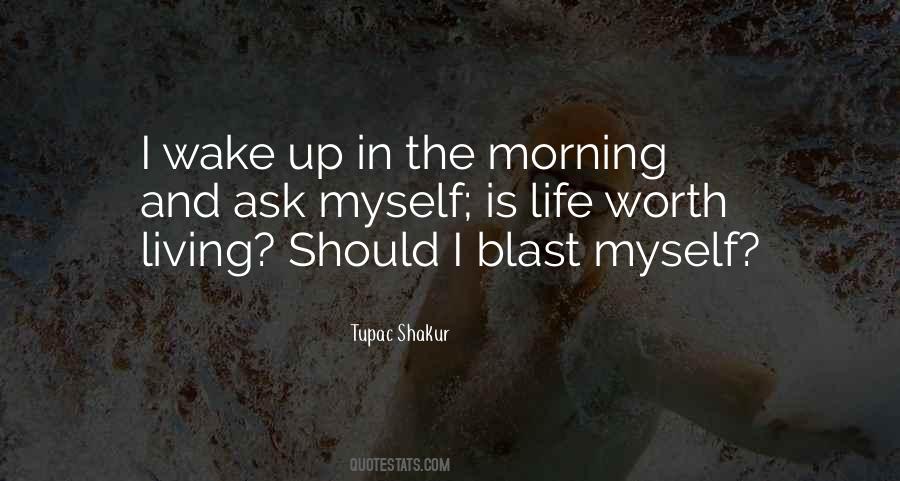 Is Life Worth Living Quotes #785725