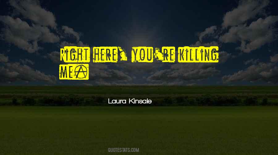 Killing Me Quotes #792909