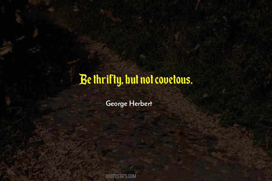 Covetous Quotes #1742887