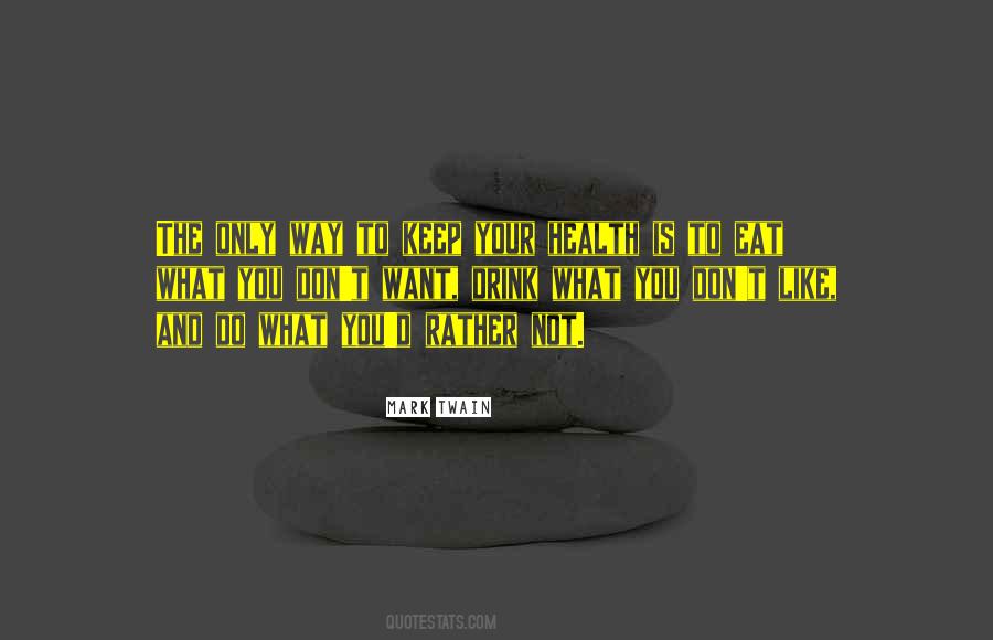 Drink What You Want Quotes #1367671