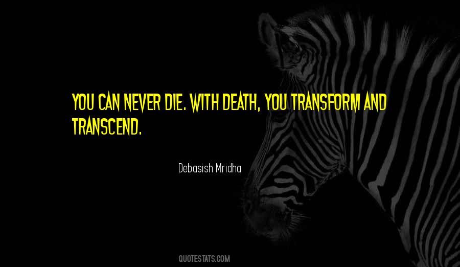 Transcend And Transform Quotes #1521402