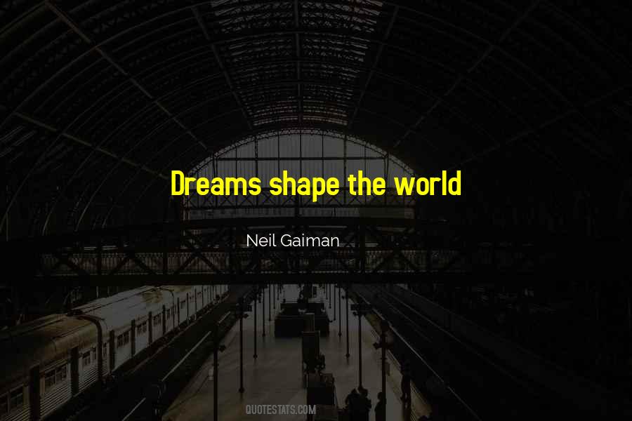 Shape The World Quotes #1021260