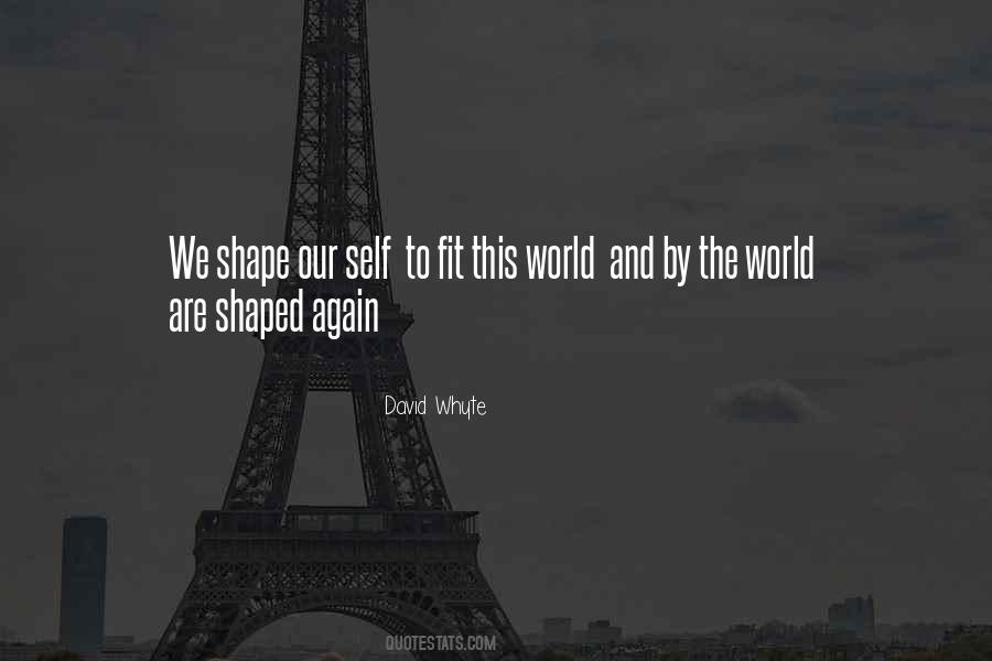 Shape The World Quotes #266351
