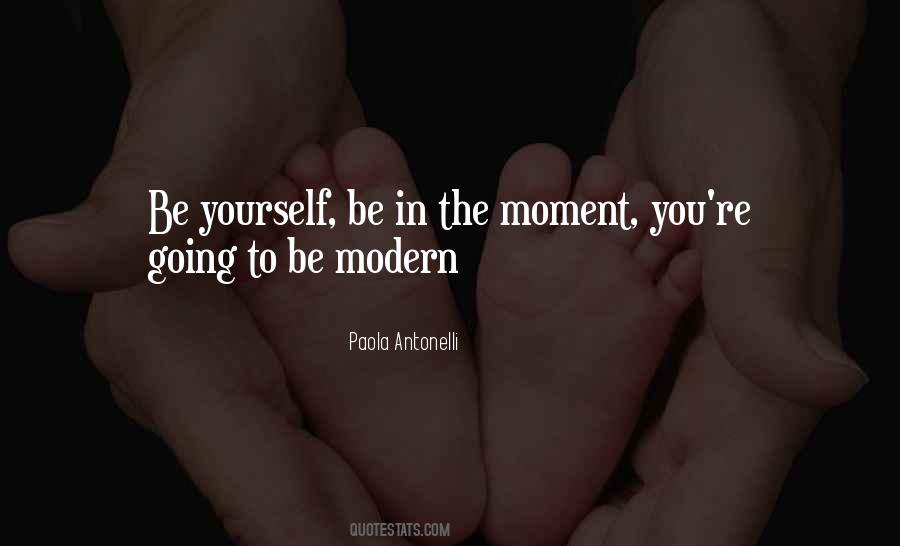 Be In The Moment Quotes #156542