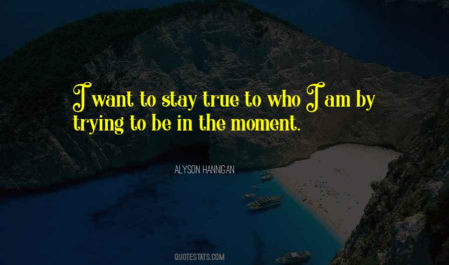 Be In The Moment Quotes #557083