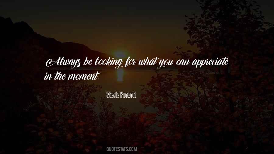 Be In The Moment Quotes #60898