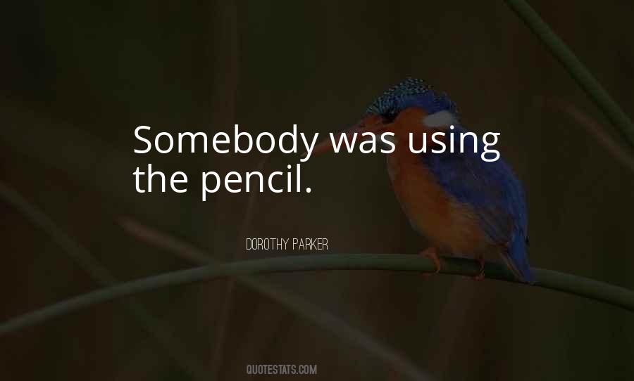 Quotes About The Pencil #1157792