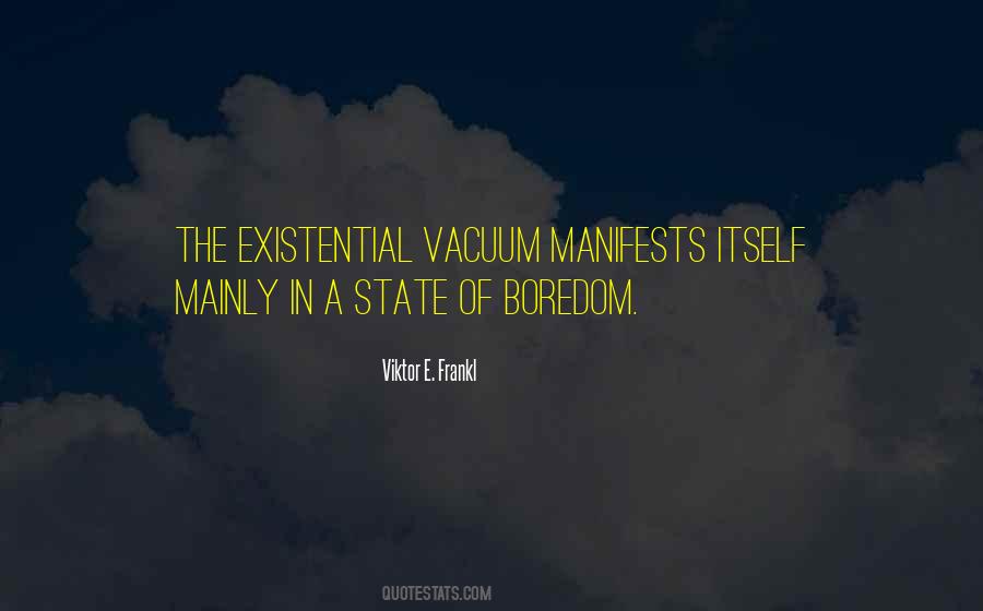 Existential Boredom Quotes #1657252