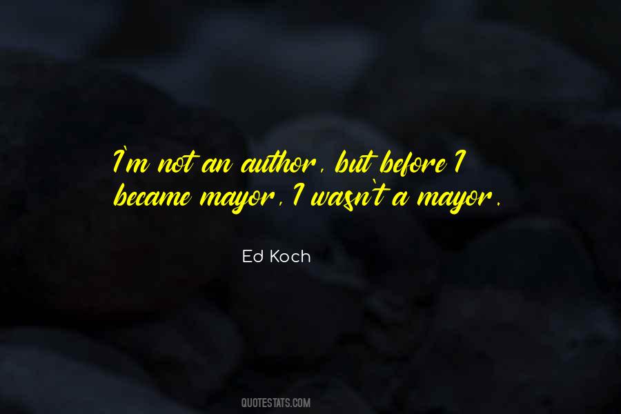 Mayor Koch Quotes #1240884