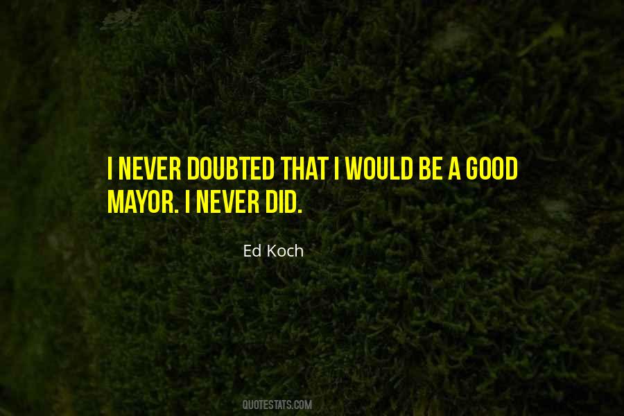 Mayor Koch Quotes #423982
