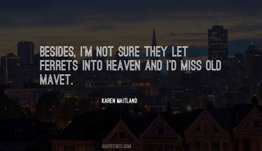 You May Be In Heaven But I Miss You Quotes #1736851