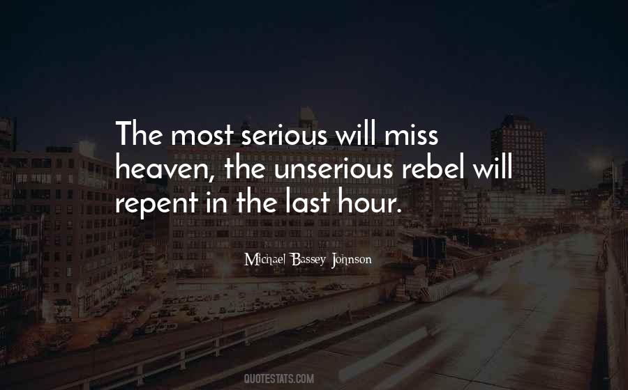 You May Be In Heaven But I Miss You Quotes #700449
