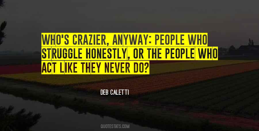 Crazier Quotes #1215896