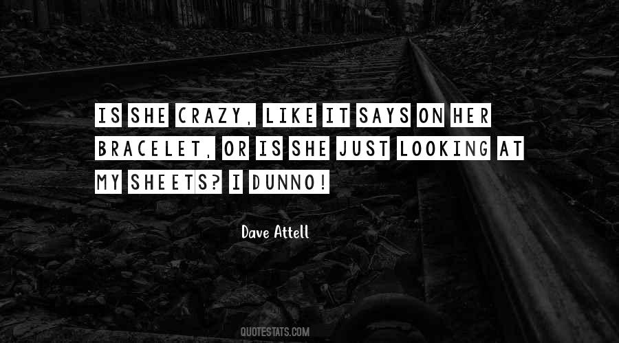 Crazy Dave Quotes #1786029