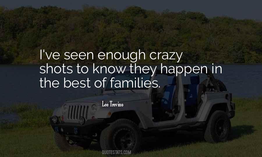 Crazy Families Quotes #352324