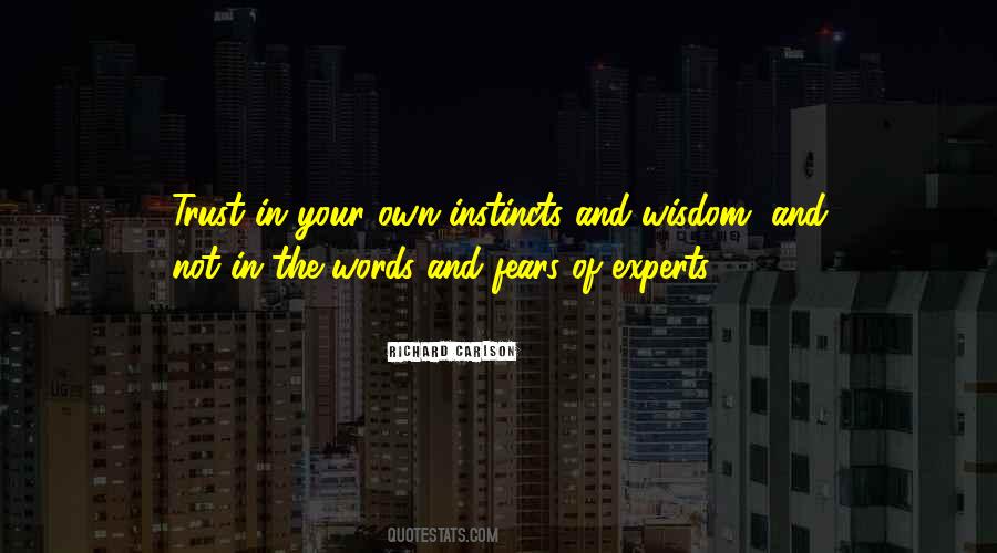 Trust Your Own Instincts Quotes #724409