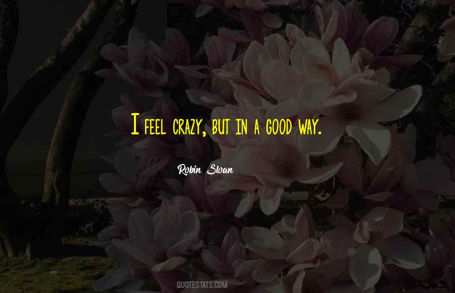 Crazy In A Good Way Quotes #1809047