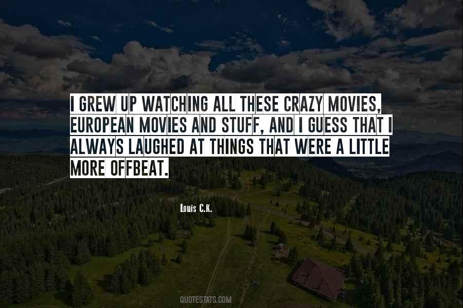 Crazy Little Things Quotes #1157382