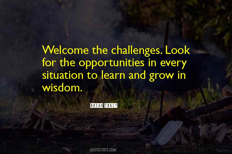 Opportunities To Learn And Grow Quotes #753850