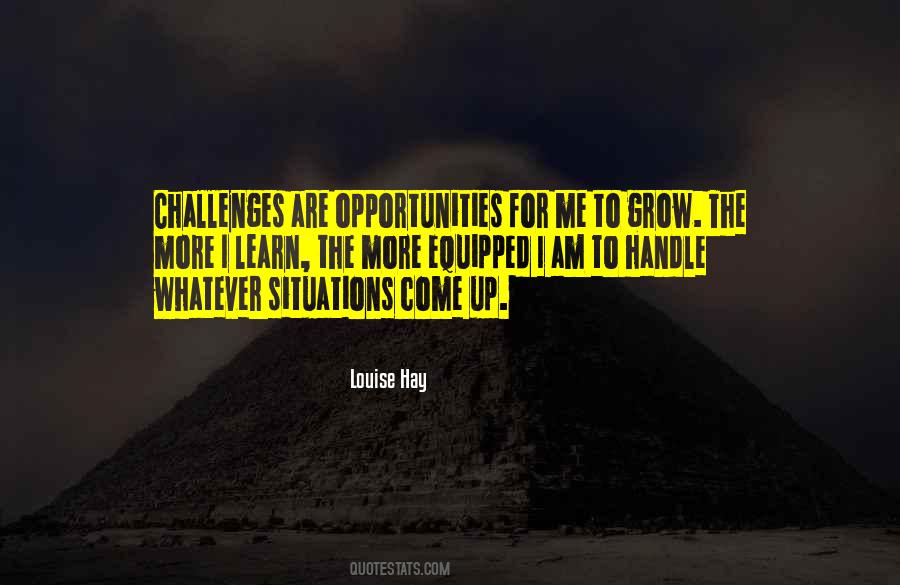Opportunities To Learn And Grow Quotes #847320