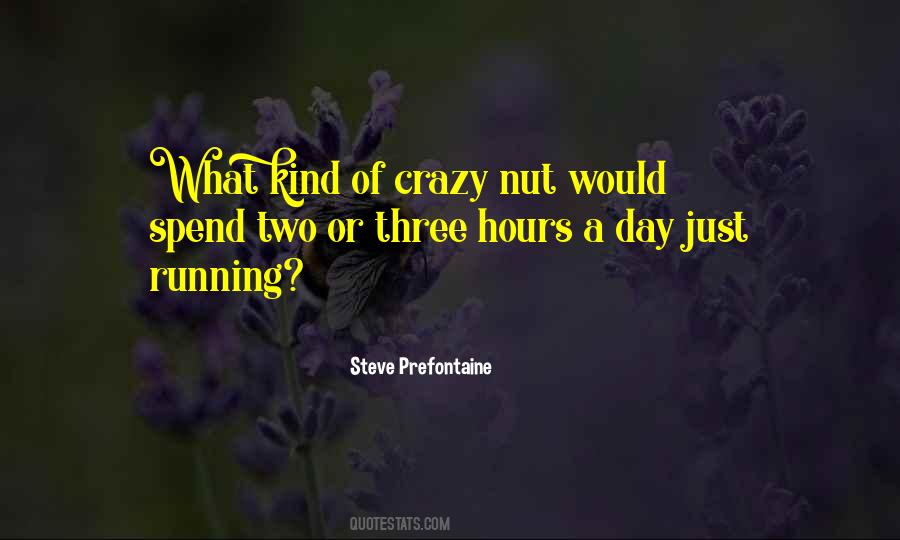 Crazy Nuts Quotes #844055