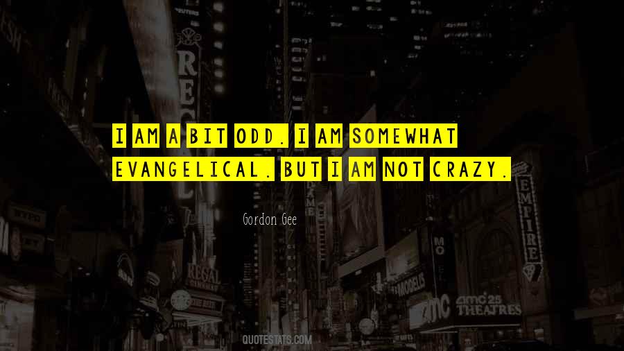 Crazy Odd Quotes #1559107