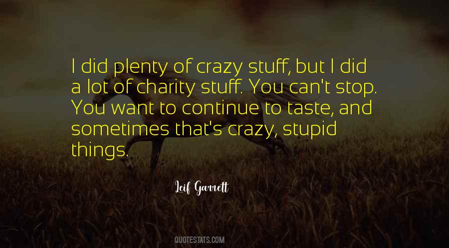 Crazy Stuff Quotes #1739389