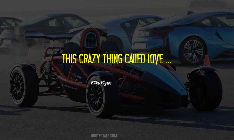 Crazy Thing Called Love Quotes #188815