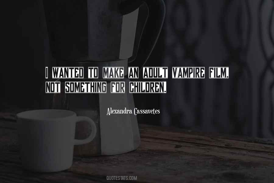 Cassavetes On Cassavetes Quotes #503619 Cassavetes On Cassavetes Quotes #503619