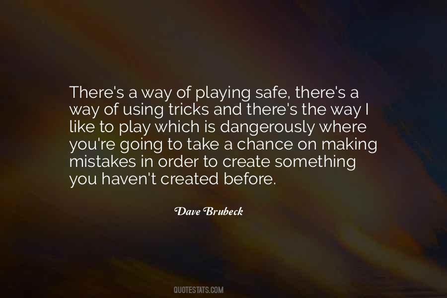 Create Dangerously Quotes #1780640