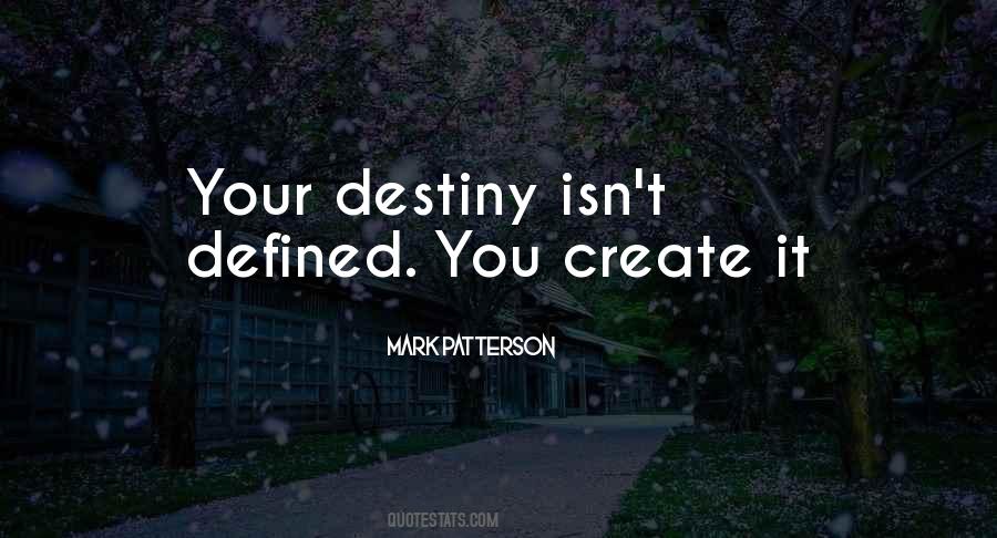 Create Your Destiny Quotes #1250551