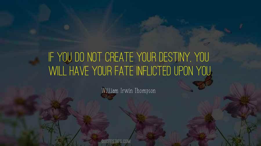 Create Your Destiny Quotes #797162