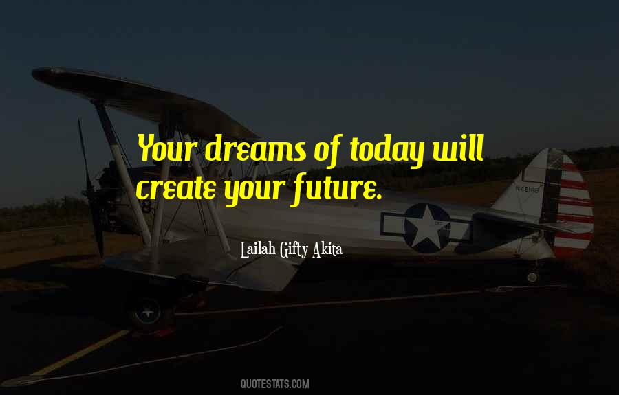 Create Your Dreams Quotes #910837