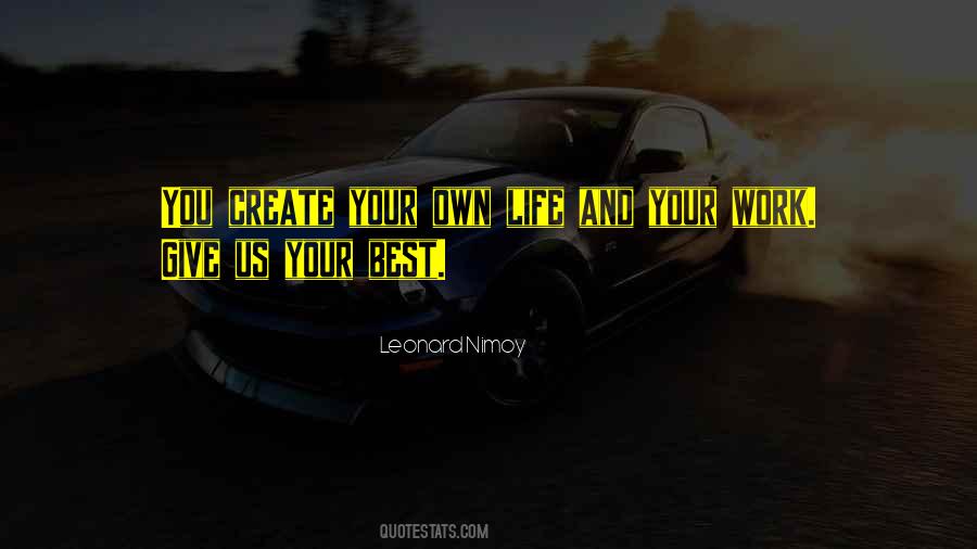 Create Your Own Life Quotes #1569302