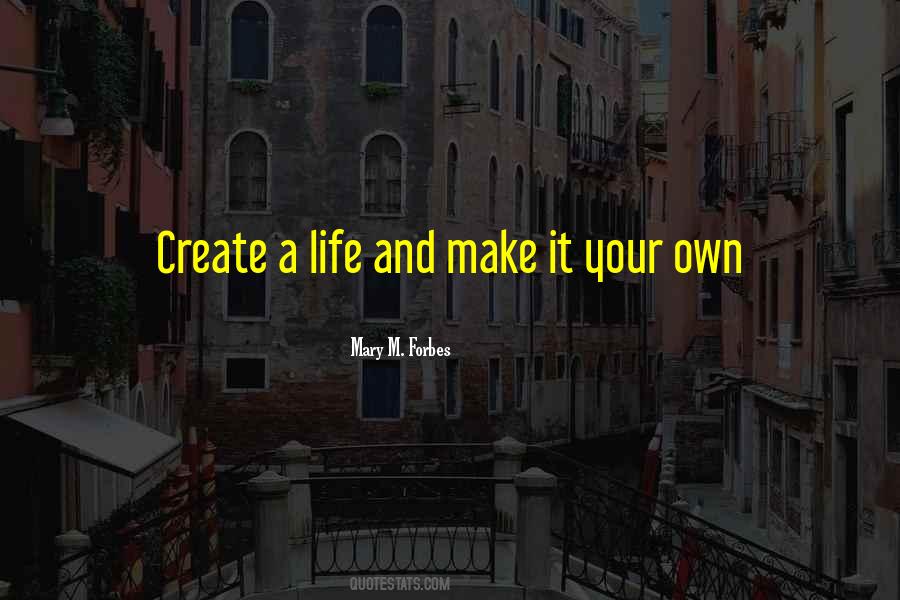 Create Your Own Life Quotes #181110